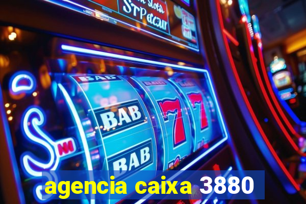 agencia caixa 3880